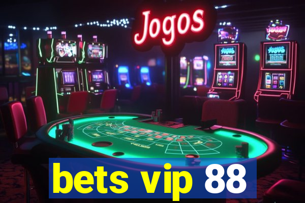 bets vip 88